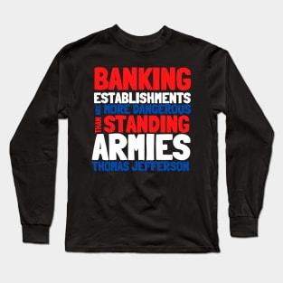 Jefferson Banking Establishments More Dangerous Red White Blue Long Sleeve T-Shirt